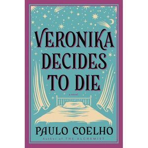Veronika Decides to Die: A Novel of Redemption -- Paulo Coelho